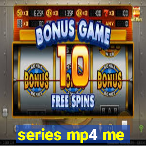 series mp4 me